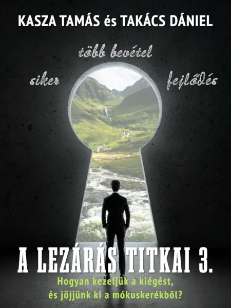 Kasza Tamás és Takács Dániel: A Lezárás Titkai #3.
